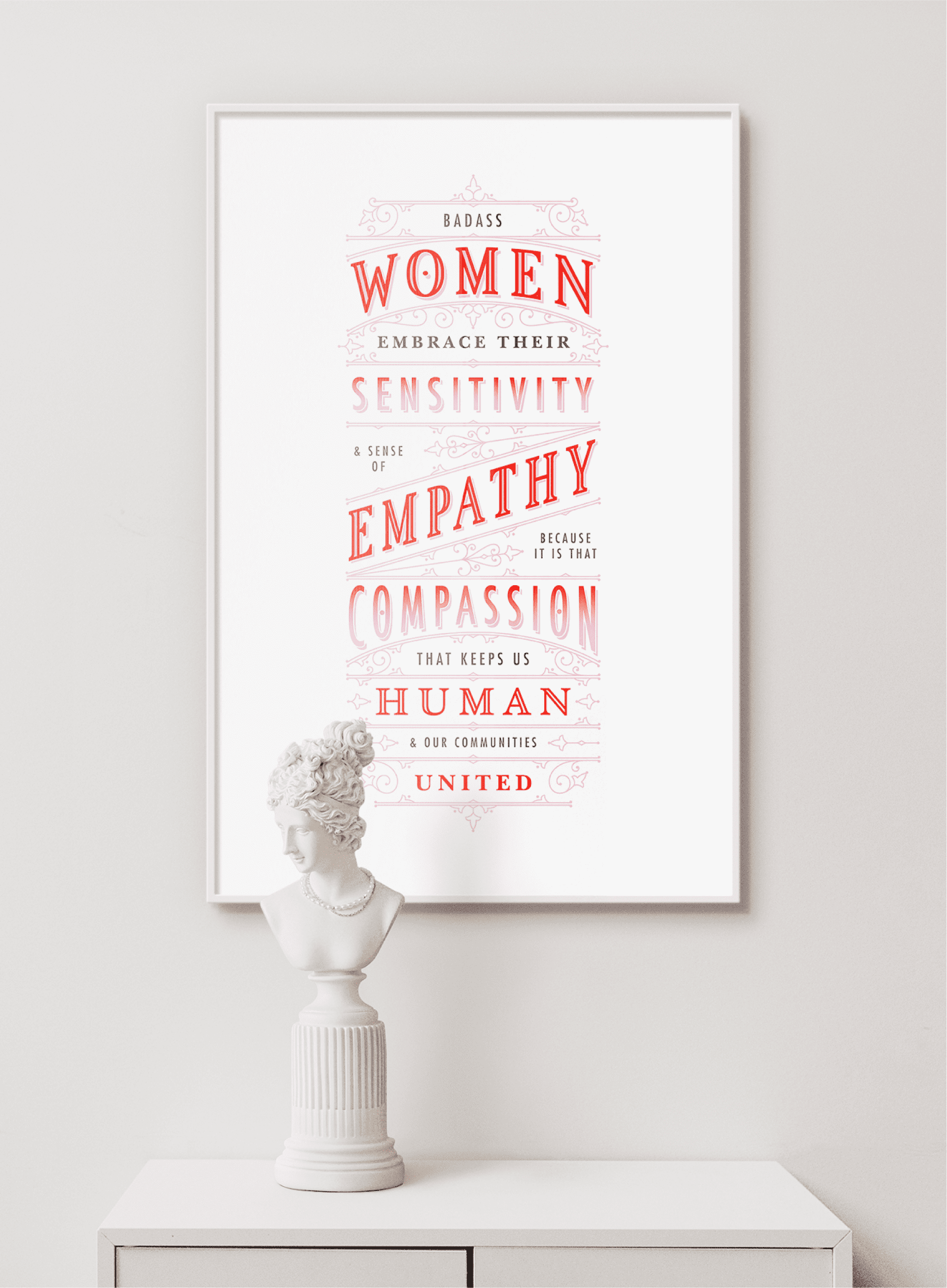 quote art print that says badass women embrace their sensitivity and sense of empathy because it is that compassion that keeps us human and our communities united