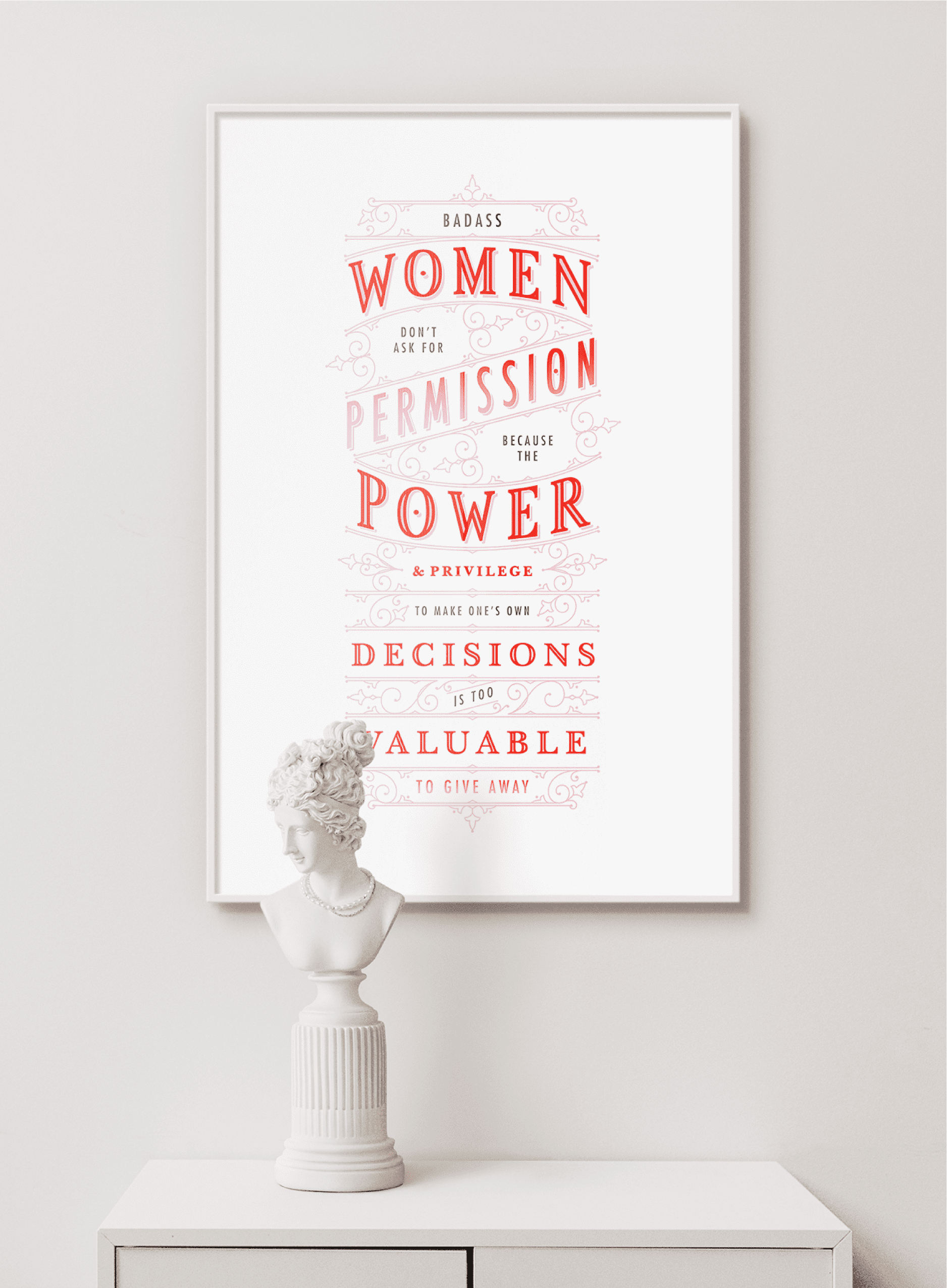quote art print that says badass women don't ask for permission because the power and privilege to make ones own decisions is too valuable to give away