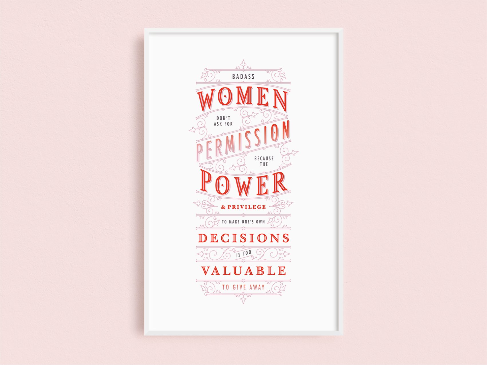 quote art print that says badass women don't ask for permission because the power and privilege to make ones own decisions is too valuable to give away